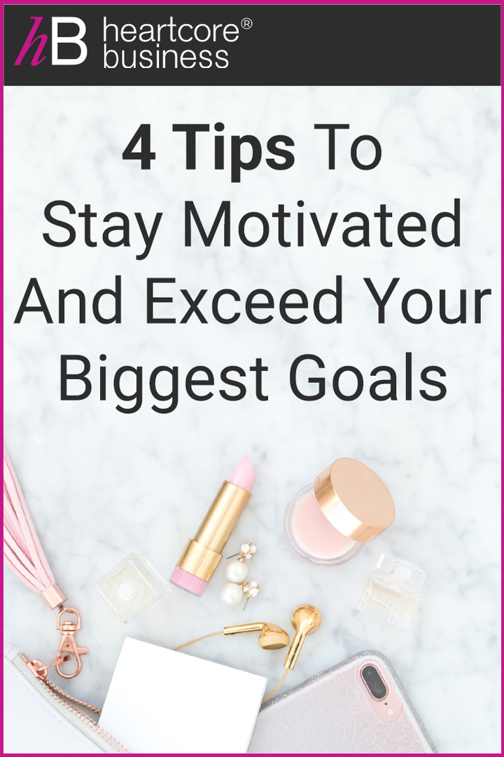 4 Tips to Stay Motivated And Exceed Your Biggest Goals. Take a moment to think about a big vision you have for your life—whether it’s related to your business, your relationships, or maybe even your personal life. I'll share 4 tips on how to achieve AND exceed in those goals! #heartcorebusiness #businessempire #entrepreneur #coaching #onlinebusiness #businesscoach
