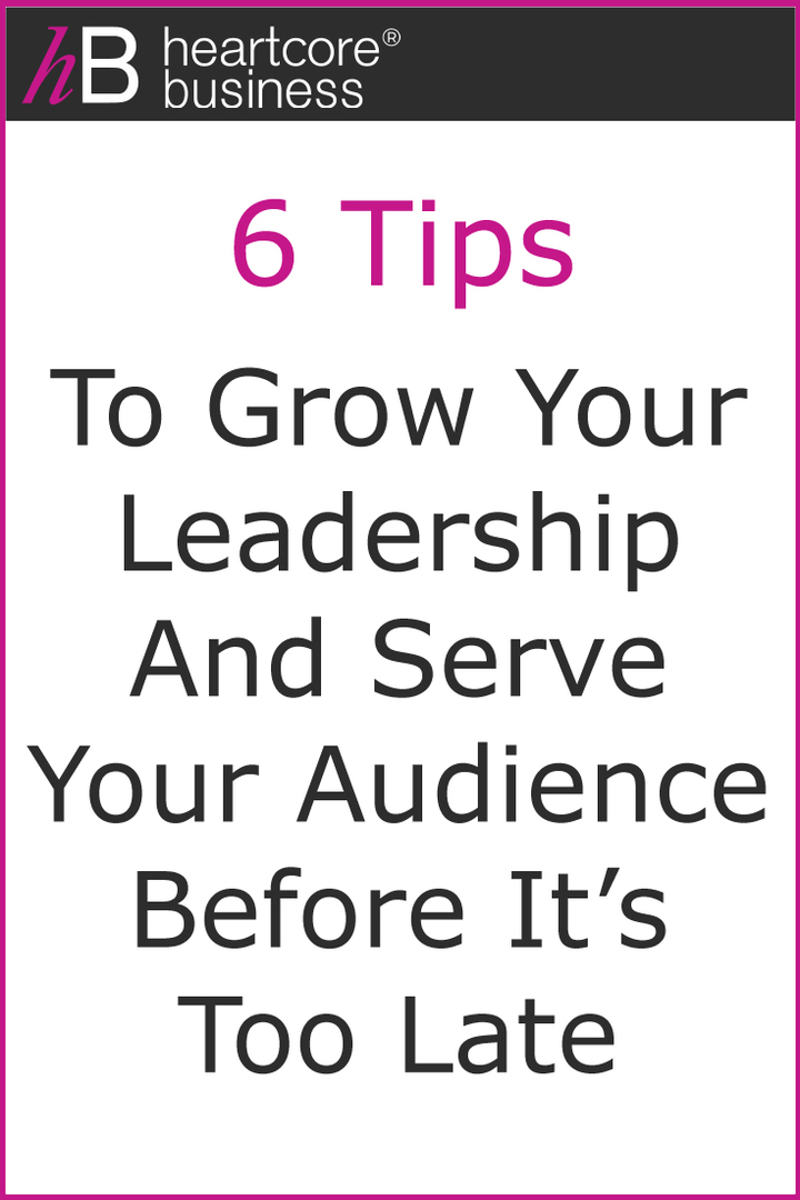 Do you want to LEAD and be able to serve your ideal audience? I'll share 6 Tips on how to Grow Your Leadership and Serve Your Audience Before It’s Too Late. #heartcorebusiness #businessempire #entrepreneur #coaching