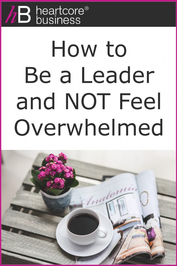 Want to know how to be a leader and not feel overwhelmed? New leaders often feel alone or overwhelmed. I'll share tips on how stop entertaining those undesirable emotions, such as overwhelm! #heartcorebusiness #businessempire #entrepreneur #coaching