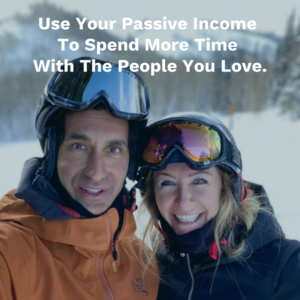 Use Your Passive Income To Spend More Time With The People You Love