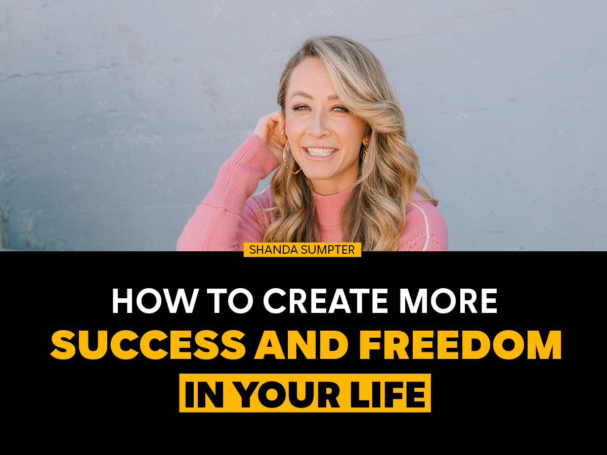 Read more about the article How to Create More Success and Freedom Using 4 Simple Strategies